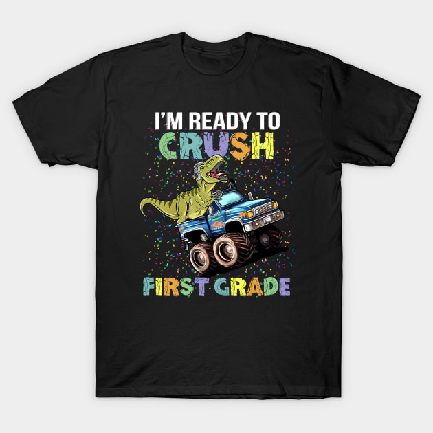 I'm Ready To Crush First Grade Monster Truck Dinosaur T-Shirt by Customprint